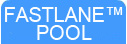 Fastlane Pool