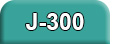 J-300 Series